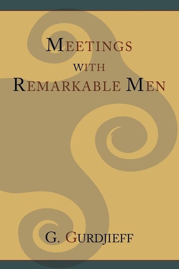 Meetings with Remarkable Men Gurdjieff G. I.