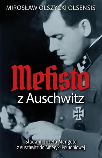 Mefisto z Auschwitz Olszycki Mirosław