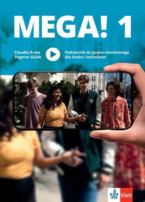 Mega! 1. Podręcznik do języka niemieckiego dla liceów i techników Opracowanie zbiorowe