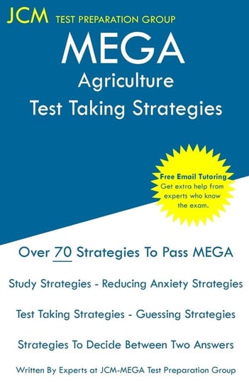 MEGA Agriculture - Test Taking Strategies Test Preparation Group JCM-MEGA