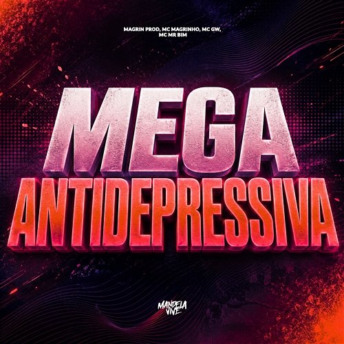 MEGA ANTIDEPRESSIVA Mc Magrinho, Magrin Prod, Mc Gw, Mc Mr. Bim