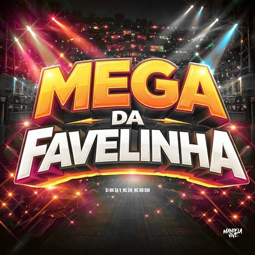Mega da Favelinha Mc Mr. Bim, Mc Gw, DJ MK DA V
