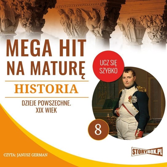 Mega hit na maturę. Historia 8. Dzieje powszechne. XIX wiek Opracowanie zbiorowe