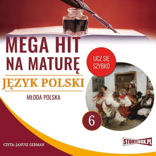 Mega hit na maturę. Język polski 6. Młoda Polska Opracowanie zbiorowe
