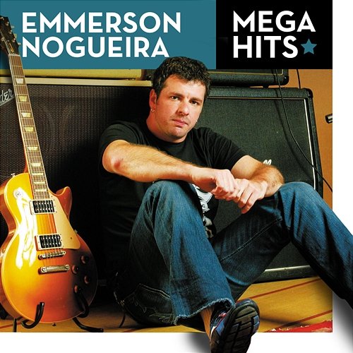 Mega Hits - Emmerson Nogueira Emmerson Nogueira