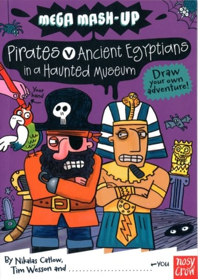 Mega Mash-Up: Pirates v Ancient Egyptians in a Haunted Museum Catlow Nikalas, Tim Wesson