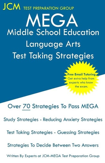MEGA Middle School Education Language Arts - Test Taking Strategies Test Preparation Group JCM-MEGA