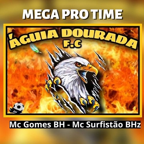 Mega pro Time Águia Dourada F.C Mc Surfistão BHz and Mc Gomes BH