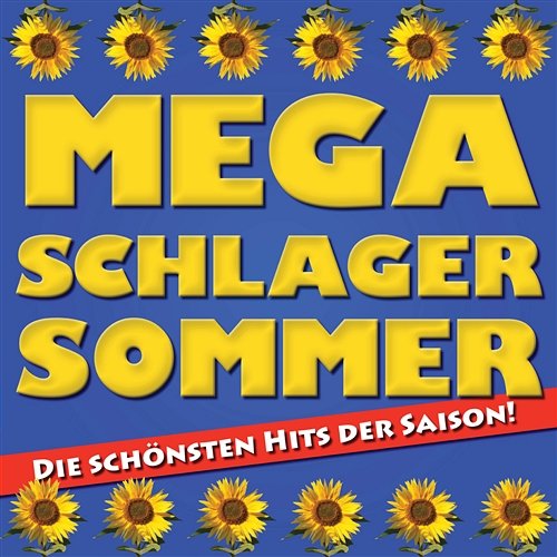 Mega Schlager Sommer - Die schönsten Hits der Saison Various Artists