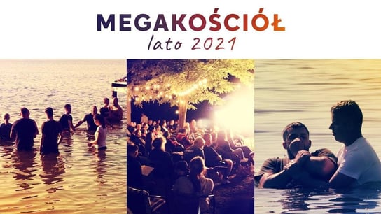 Megakościół – Lato 2021 - Idź Pod Prąd Nowości - podcast Opracowanie zbiorowe