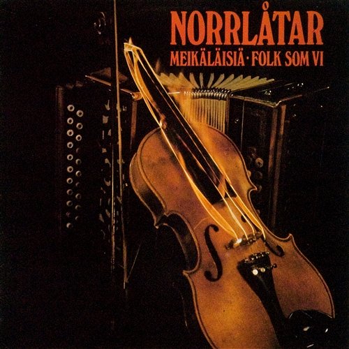 Meikäläisiä - Folk som vi Norrlåtar