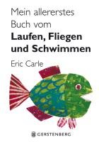 Mein allererstes Buch vom Laufen, Fliegen und Schwimmen Carle Eric