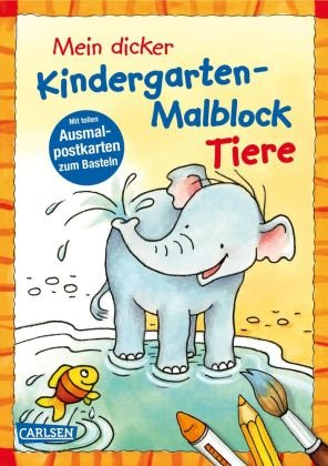 Mein dicker Kindergarten-Malblock Tiere Carlsen Verlag Gmbh, Carlsen