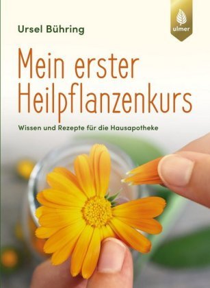 Mein erster Heilpflanzenkurs Verlag Eugen Ulmer