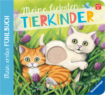 Mein erstes Fühlbuch: Meine liebsten Tierkinder Ravensburger Verlag