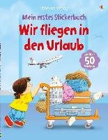 Mein erstes Stickerbuch: Wir fliegen in den Urlaub Civardi Anna