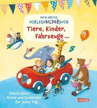 Mein erstes Vorlese-Bilder-Buch: Tiere, Kinder, Fahrzeuge und noch viel mehr Carlsen Verlag