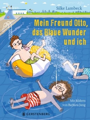 Mein Freund Otto, das Blaue Wunder und ich Gerstenberg Verlag