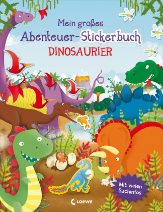 Mein großes Abenteuer-Stickerbuch - Dinosaurier Loewe Verlag