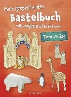 Mein großes buntes Bastelbuch - Tiere im Zoo Pautner Norbert