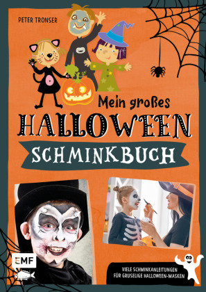 Mein großes Halloween-Schminkbuch - Über 30 gruselige Gesichter schminken: Hexe, Fledermaus, Skelett, Dracula und Co. Edition Michael Fischer