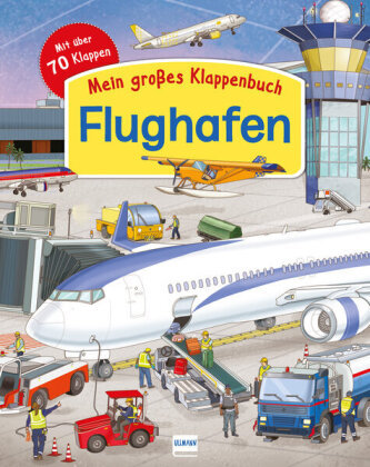 Mein großes Klappenbuch - Der Flughafen Ullmann Medien