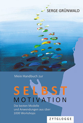 Mein Handbuch zur Selbstmotivation Zytglogge-Verlag