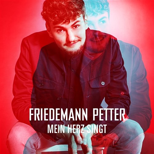 Mein Herz singt Friedemann Petter