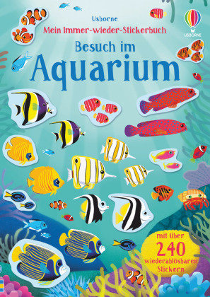 Mein Immer-wieder-Stickerbuch: Besuch im Aquarium Usborne Verlag