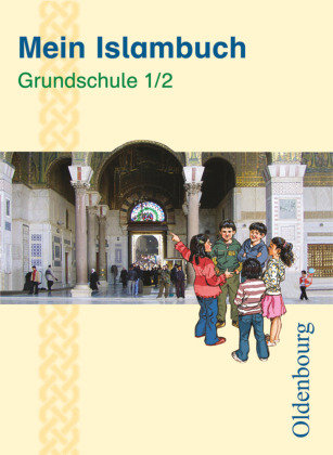 Mein Islambuch 1./2. Schuljahr Oldenbourg Schulbuchverl., Oldenbourg Schulbuchverlag