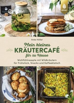 Mein kleines Kräutercafé für zu Hause Verlag Eugen Ulmer