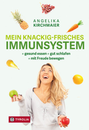 Mein knackig-frisches Immunsystem Tyrolia