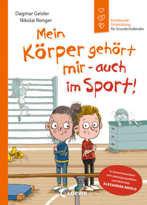 Mein Körper gehört mir - auch im Sport! (Starke Kinder, glückliche Eltern) Loewe Verlag