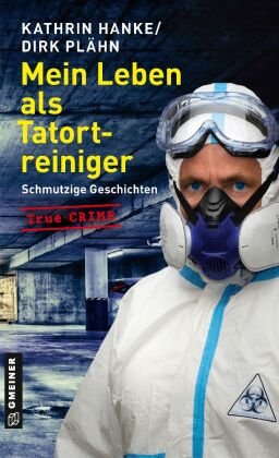 Mein Leben als Tatortreiniger Gmeiner-Verlag