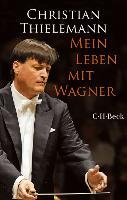 Mein Leben mit Wagner Thielemann Christian