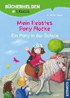 Mein liebstes Pony Flocke Band 2 - Ein Pony in der Schule Kessel Carola