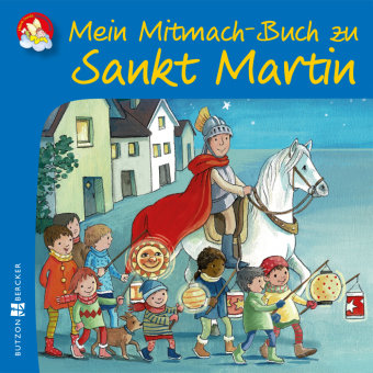 Mein Mitmach-Buch zu Sankt Martin Butzon & Bercker