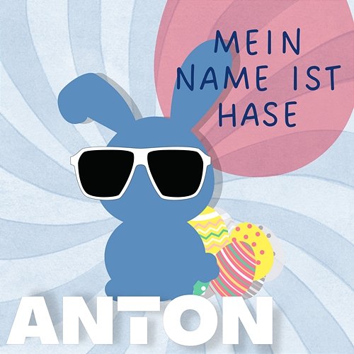 Mein Name ist Hase Anton