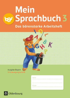 Mein Sprachbuch 3. Jahrgangsstufe. Das bärenstarke Arbeitsheft Bayern Oldenbourg Schulbuchverl., Oldenbourg Schulbuchverlag