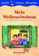 Mein Weihnachtshaus Eis Patrik, Schafer Ilse, Scholbeck Sabine, Schã¤fer Ilse