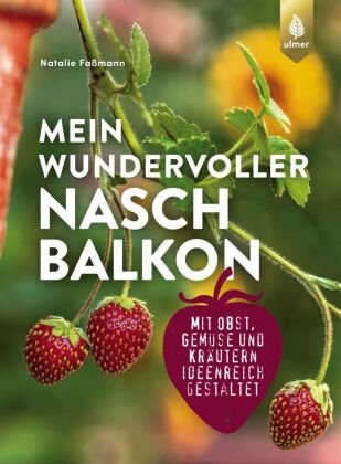 Mein wundervoller Naschbalkon Verlag Eugen Ulmer