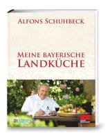 Meine bayerische Landküche Schuhbeck Alfons