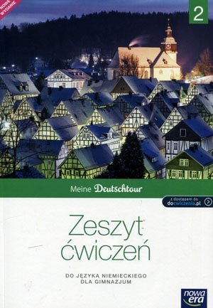 Meine Deutschtour 2. Język niemiecki. Zeszyt ćwiczeń. Część 2. Gimnazjum + CD Opracowanie zbiorowe