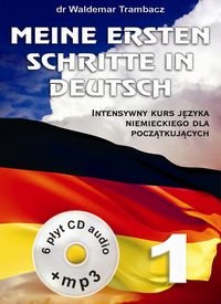 Meine Ersten Schritte in Deutsch 1. Intensywny kurs języka niemieckiego dla początkujących Trambacz Waldemar