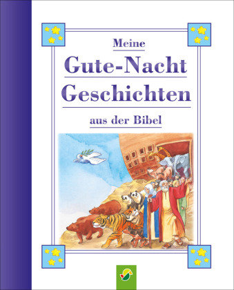 Meine Gutenachtgeschichten aus der Bibel für Kinder ab 3 Jahren Schwager & Steinlein