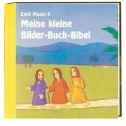 Meine kleine Bilder-Buch Bibel Maier-Furstenfeld Emil