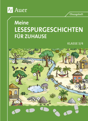 Meine Lesespurgeschichten für Zuhause - Klasse 3/4 Auer Verlag in der AAP Lehrerwelt GmbH
