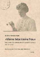 "Meine liebe kleine Frau" Briefe und Postkarten aus dem Ersten Weltkrieg - Das Jahr 1914 Ivens Heinrich Magnus