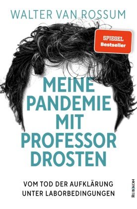 Meine Pandemie mit Professor Drosten Rubikon Frankfurt