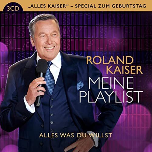 Meine Playlist - Alles was Du willst Kaiser Roland